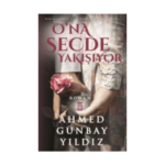 Ona Secde Yakışıyor