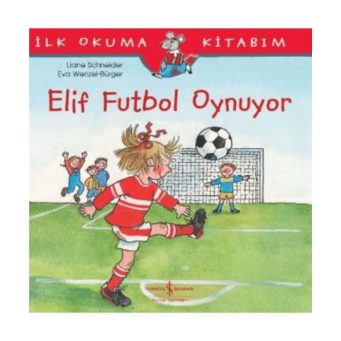 İlk Okuma Kitabım- Elif Futbol Oynuyor - Görsel 1