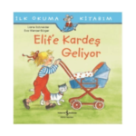 İlk Okuma Kitabım- Elife Kardeş Geliyor