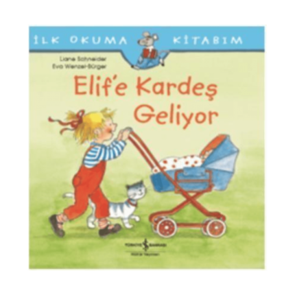 İlk Okuma Kitabım- Elife Kardeş Geliyor