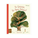 Ne Görürsün Bir Ağaca Bakınca?