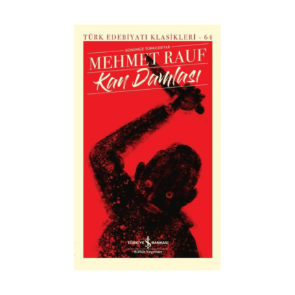 Kan Damlası - Türk Edebiyatı Klasikleri 64