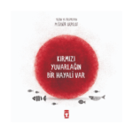 Kırmızı Yuvarlağın Bir Hayali Var