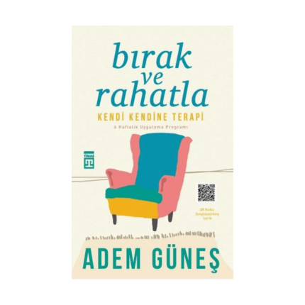 Bırak Ve Rahatla - Kendi Kendine Terapi