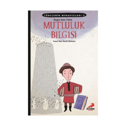 Türkçenin Muhafızları 3 Mutluluk Bilgisi