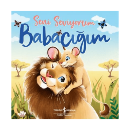 Seni Seviyorum Babacığım