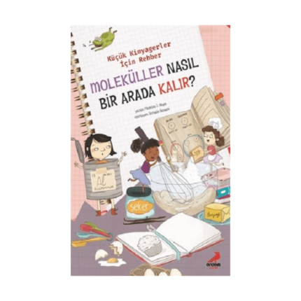 Moleküller Nasıl Bir Arada Kalır ? - Küçük Kimyagerler İçin Rehber