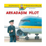Arkadaşım Pilot - Dünyayı Öğreniyorum