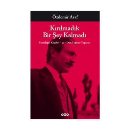 Kırılmadık Bir Şey Kalmadı