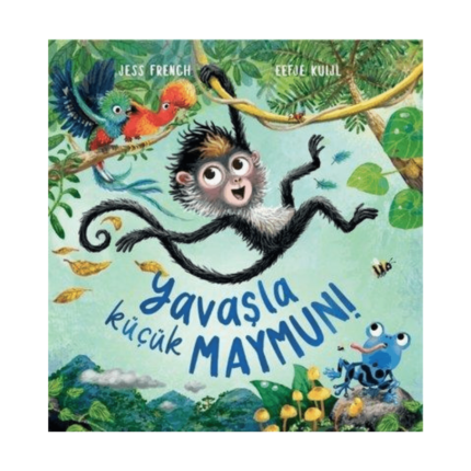 Yavaşla Küçük Maymun!