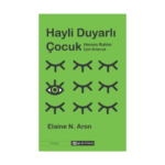 Hayli Duyarlı Çocuk