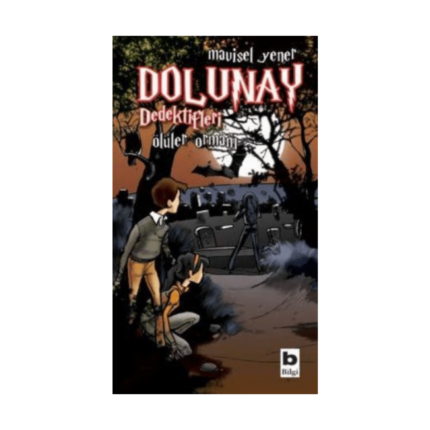 Dolunay Dedektifleri 5 - Ölüler Ormanı