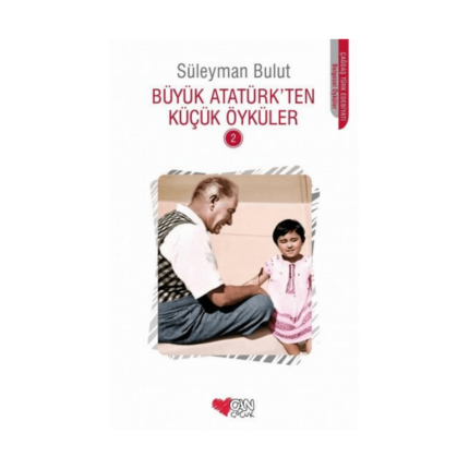 Büyük Atatürkten Küçük Öyküler 2