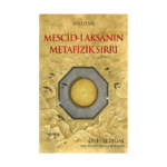 Mescidi Aksanın Metafizik Sırrı