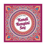 Stresi Azaltma Sanatı Kendi Rengini Seç