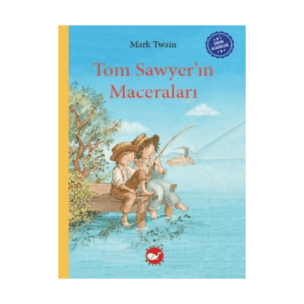 Çocuk Klasikleri: Tom Sawyer’ın Maceraları