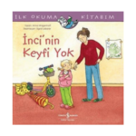 İnci’nin Keyfi Yok