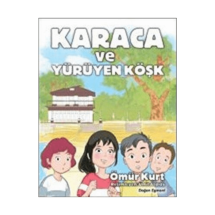 Karaca Ve Yürüyen Köşk
