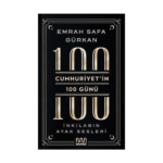 Cumhuriyet'in 100 Günü: İnkılabın Ayak Sesleri