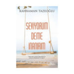 Seviyorum Deme İnanırım