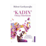 Kadın Olmayı Hatırlamak