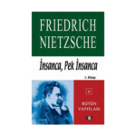 İnsanca Pek İnsanca-Özgür Tinlerin Kitabı (1.Cilt)