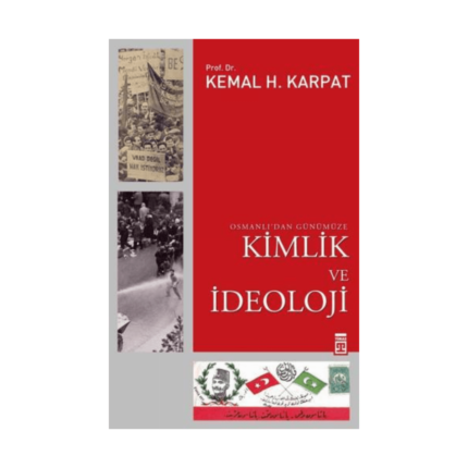Osmanlı’dan Günümüze Kimlik Ve İdeoloji