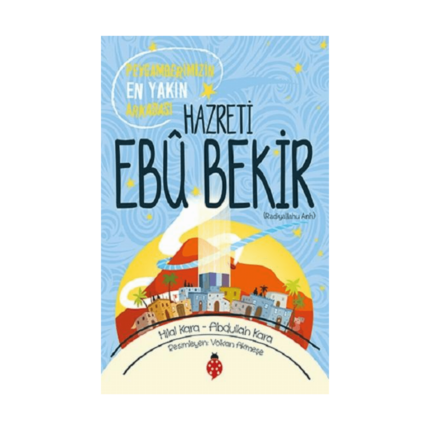 Hz Ebu Bekir Peygamberimizin En Yakın Arkadaşı