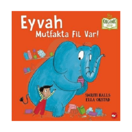 Organik Kitap - Eyvah Mutfakta Fil Var