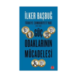 Türkiye Cumhuriyetinde 1923-1961 Güç Odaklarının Mücadelesi