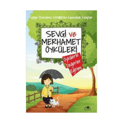 Öykülerle Değerler 1-Sevgi Ve Merhamet Öyküleri