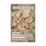 Türk Mitolojisinden Masallar -1