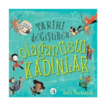 Tarihi Değiştiren Olağanüstü Kadınlar