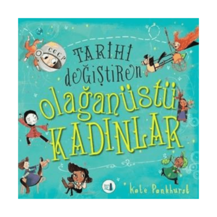 Tarihi Değiştiren Olağanüstü Kadınlar