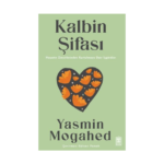 Kalbin Şifası Hayatın Zincirlerinden Kurtulmaya Dair İçgörüler