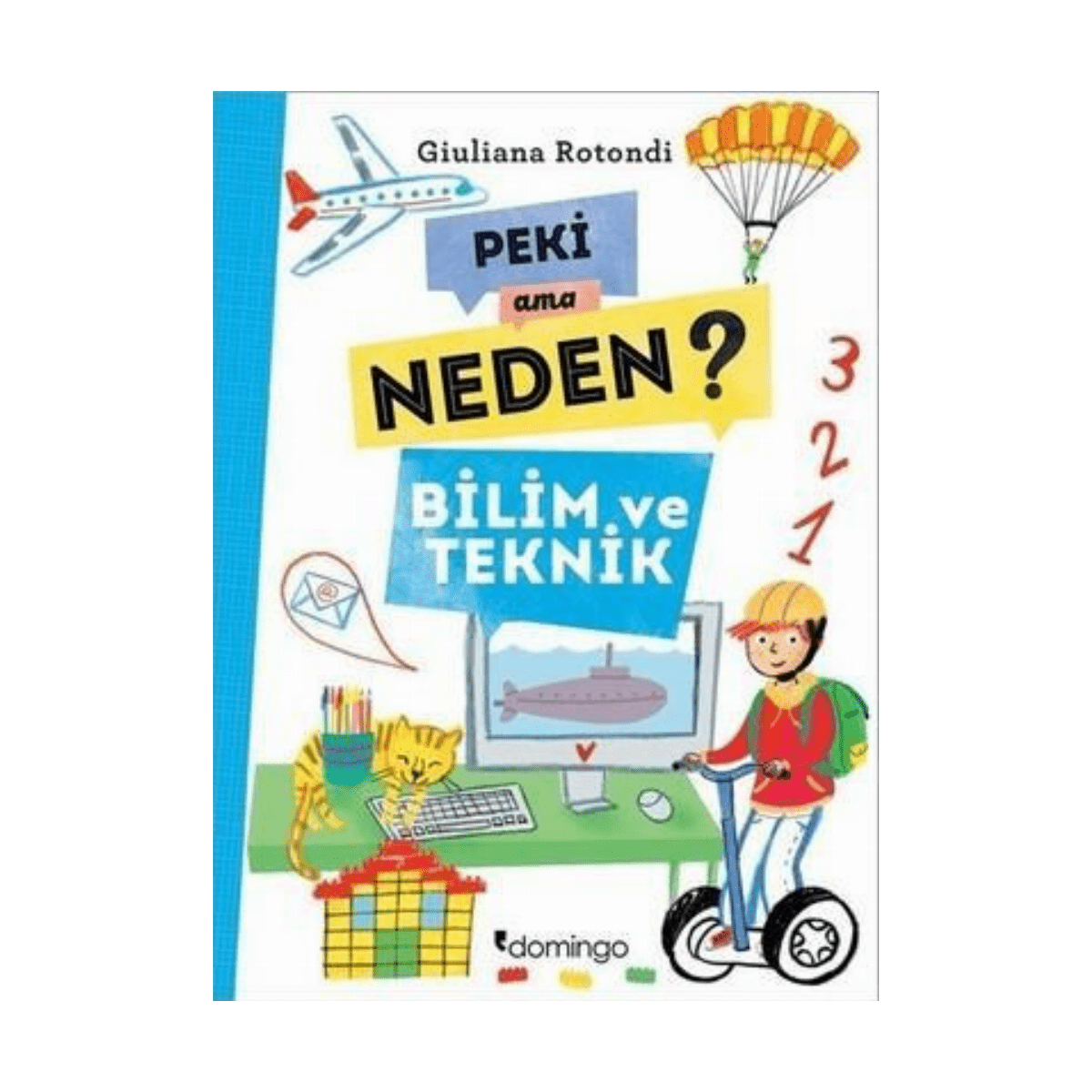 6251a-peki-ama-neden-bilim-ve-teknik-1-1.png Peki Ama Neden?-Bilim Ve Teknik - Görsel 1
