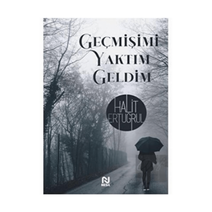Geçmişimi Yaktım Geldim