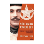 Süleyman Askeri Bey - Teşkilat - I Mahsusa'nın İlk Başkanı
