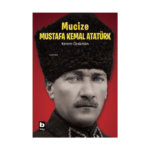 Mucize Mustafa Kemal Atatürk