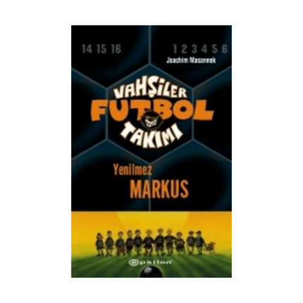 Vahşiler Futbol Takımı 13 Yenilmez Markus Ciltli