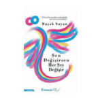 Sen Değişirsen Her Şey Değişir