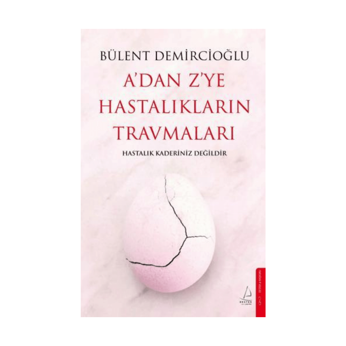 6af44-a-dan-z-ye-hastaliklarin-travmalari-1-1.png A'dan Z'ye Hastalıkların Travmaları - Görsel 1