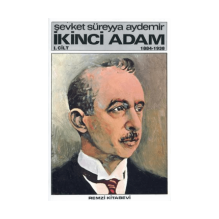 İkinci Adam Cilt: 1 1884-1938