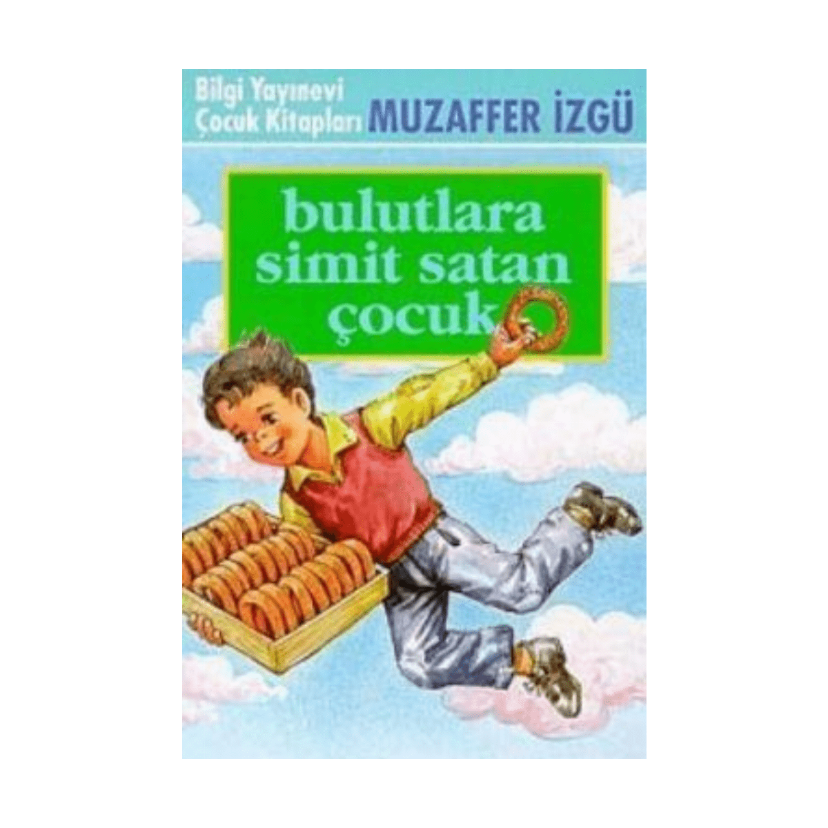 6c54b-bulutlara-simit-satan-cocuk-1-1.png Bulutlara Simit Satan Çocuk - Görsel 1