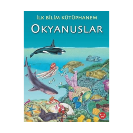 İlk Bilim Kütüphanem Okyanuslar