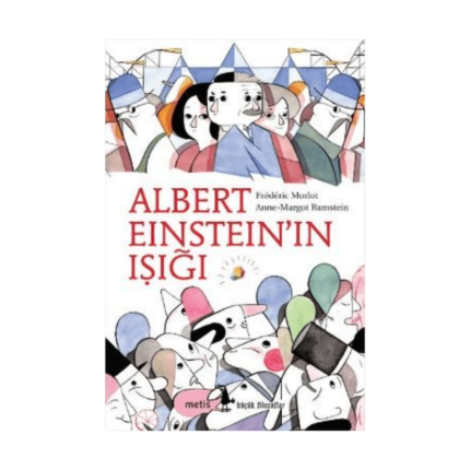 Küçük Filozoflar 9 - Albert Eınsteınin Işığı