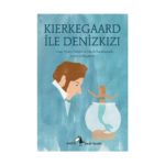Küçük Filozoflar 19 - Kıerkegaard İle Denizkızı