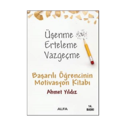Üşenme Erteleme Vazgeçme