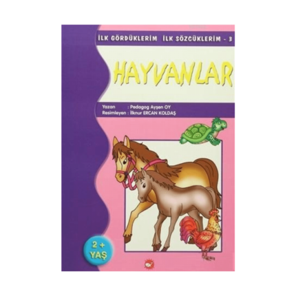 İlk Gördüklerim İlk Sözcüklerim 3 / Hayvanlar