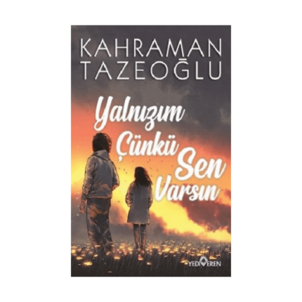 Yalnızım Çünkü Sen Varsın